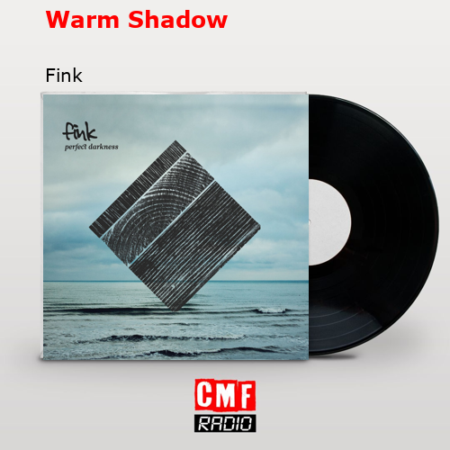 Warm Shadow – Fink