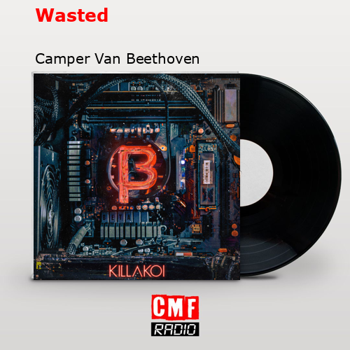 Wasted – Camper Van Beethoven