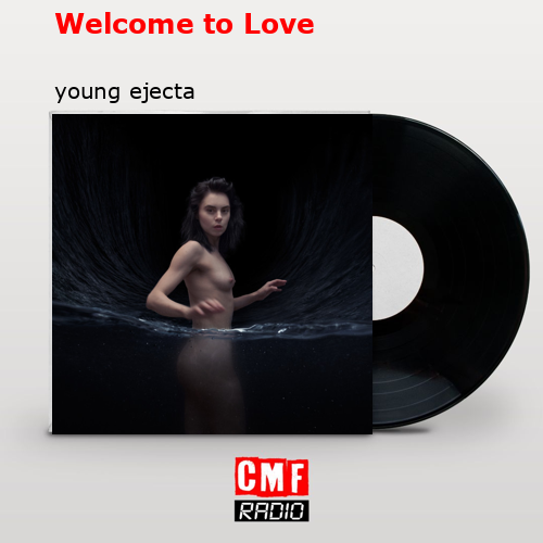 Welcome to Love – young ejecta