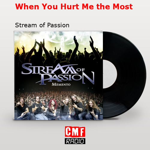 When You Hurt Me the Most – Stream of Passion