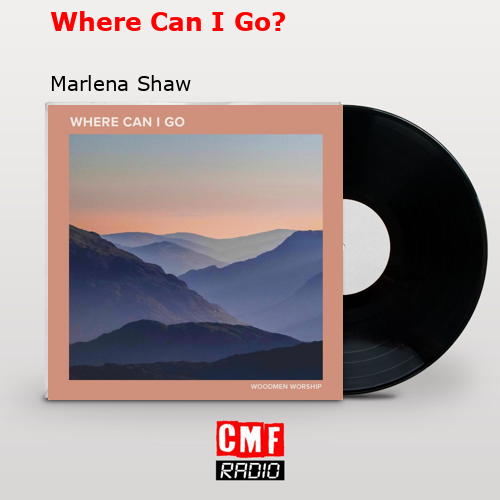 Where Can I Go? – Marlena Shaw
