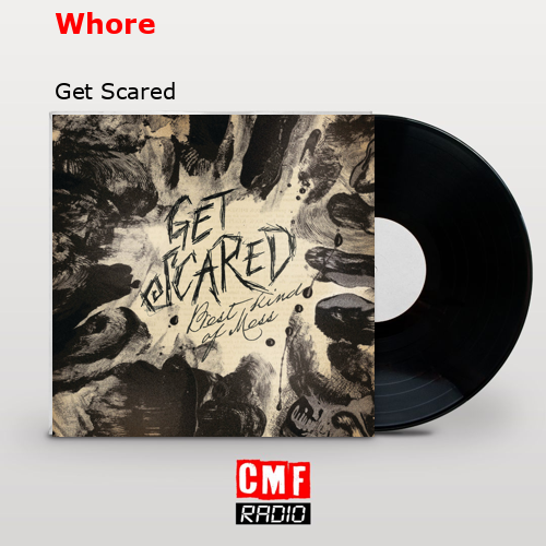 Whore – Get Scared