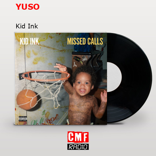 YUSO – Kid Ink