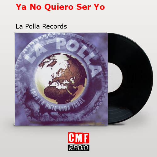 Ya No Quiero Ser Yo – La Polla Records