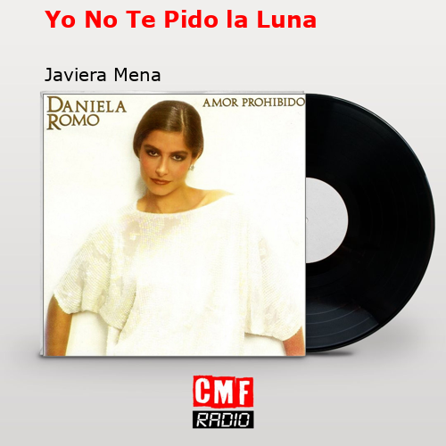 Yo No Te Pido la Luna – Javiera Mena