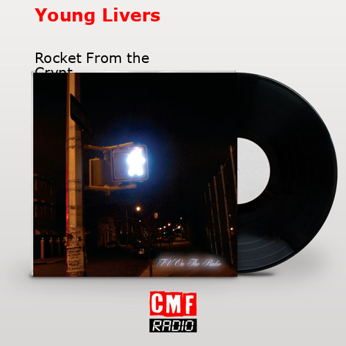 Young Livers – Rocket From the Crypt