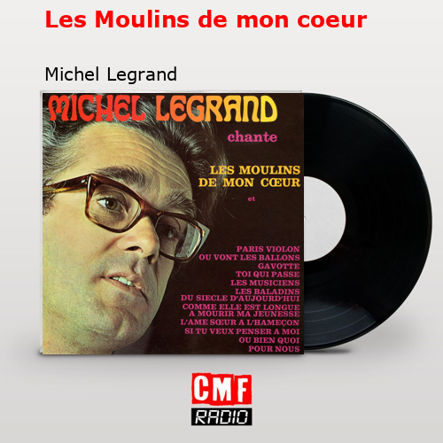 final cover Les Moulins de mon coeur Michel Legrand
