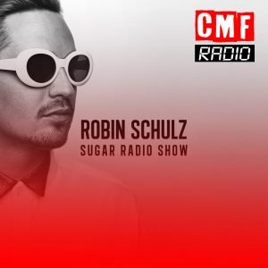 Robin Schulz Sugar Radio Show CMF Radio