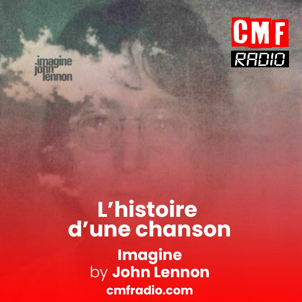 L'histoire d'une chanson - Imagine - John Lennon - CMF Radio