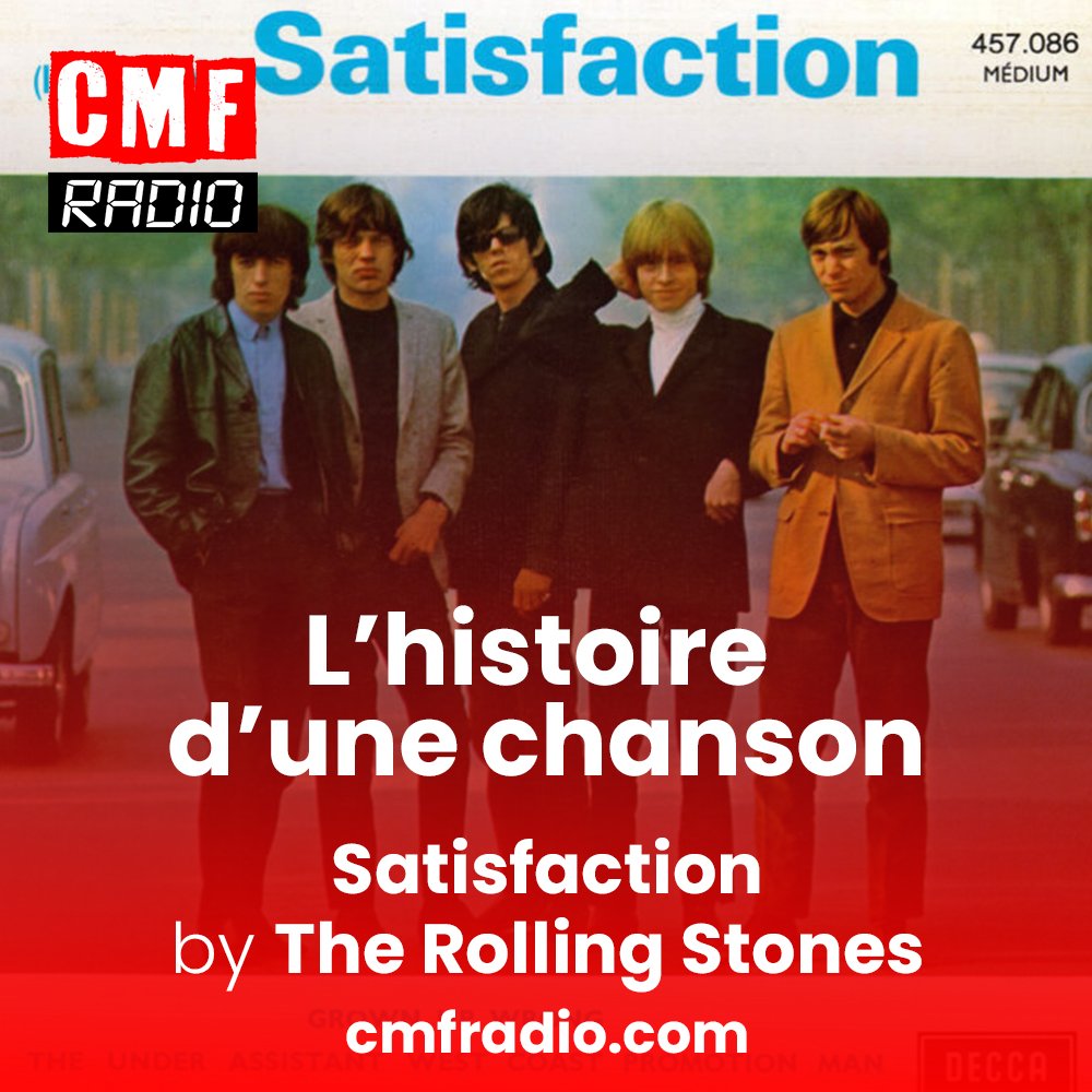l histoire d une chanson - I Can't Get No Satisfaction - The Rolling Stones - CMF Radio