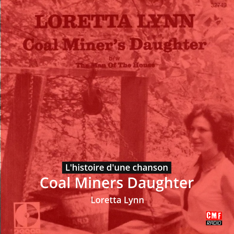 Coal Miners Daughter – Loretta Lynn