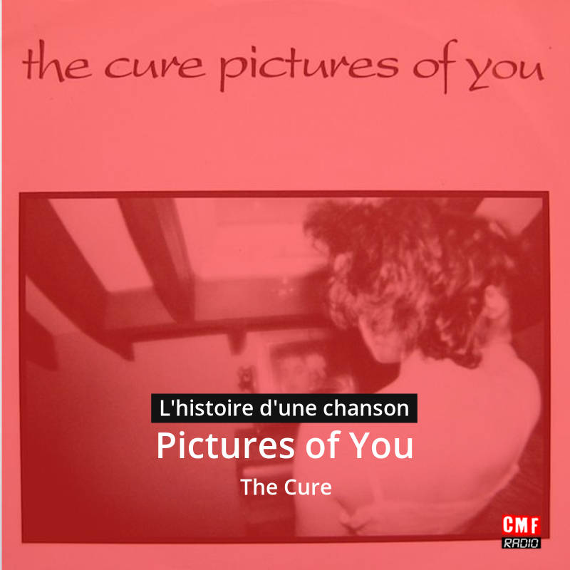 Pictures of You – The Cure