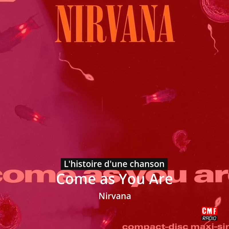 Nirvana – Come as You Are