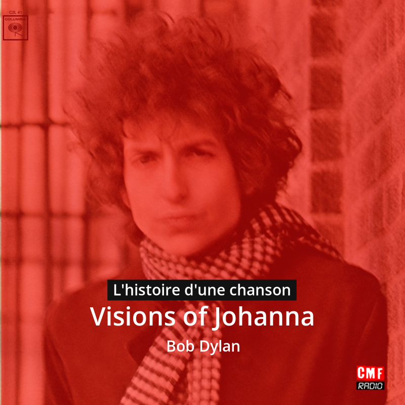 Visions of Johanna – Bob Dylan