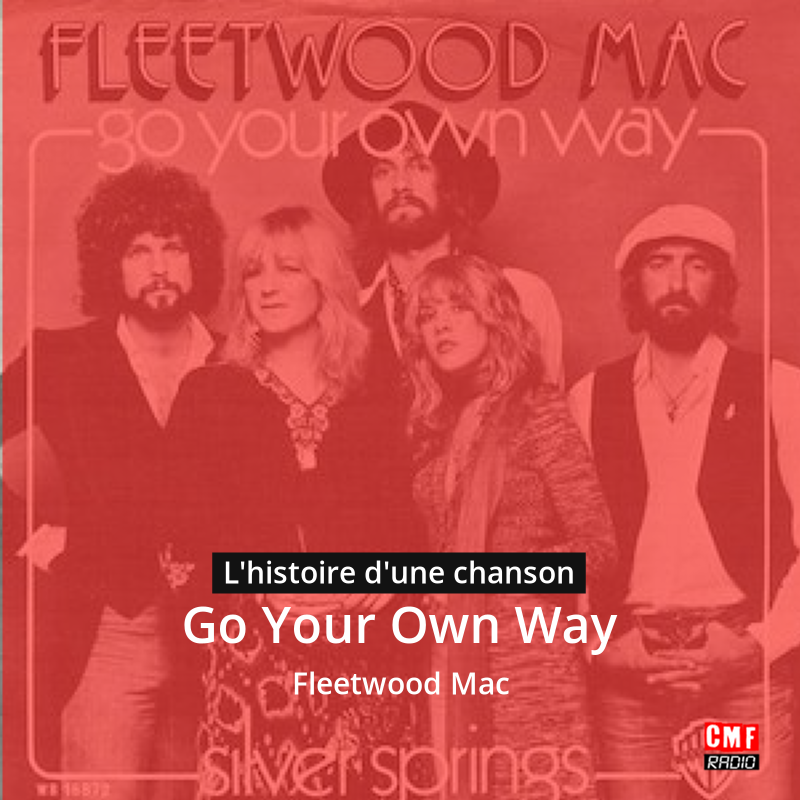 Go Your Own Way – Fleetwood Mac