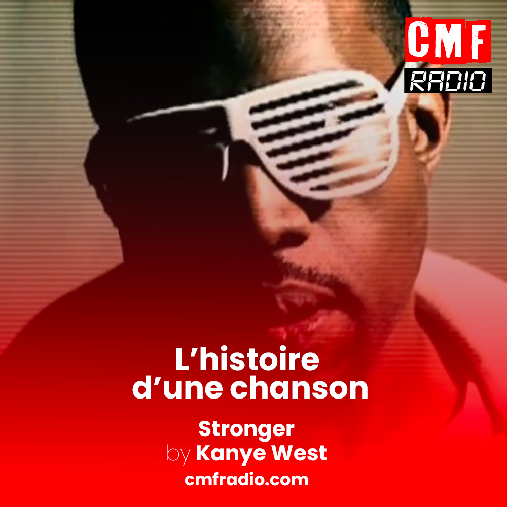 Histoire chanson - Stronger - Kanye West