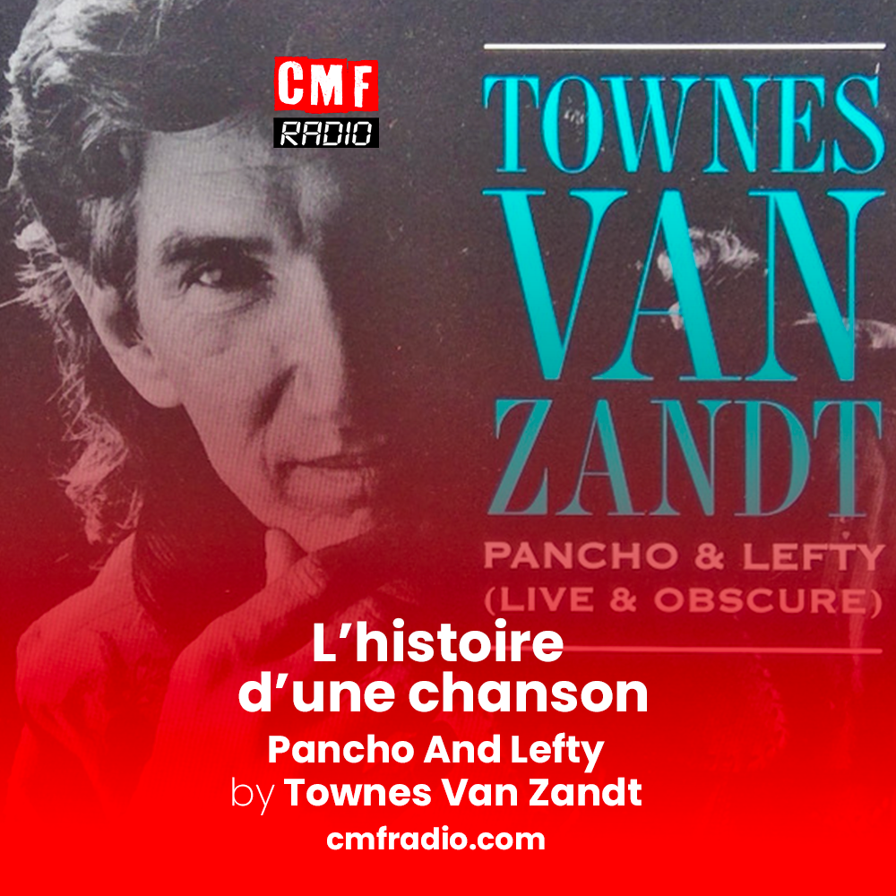 L'histoire d'une chanson Pancho And Lefty - Townes Van Zandt