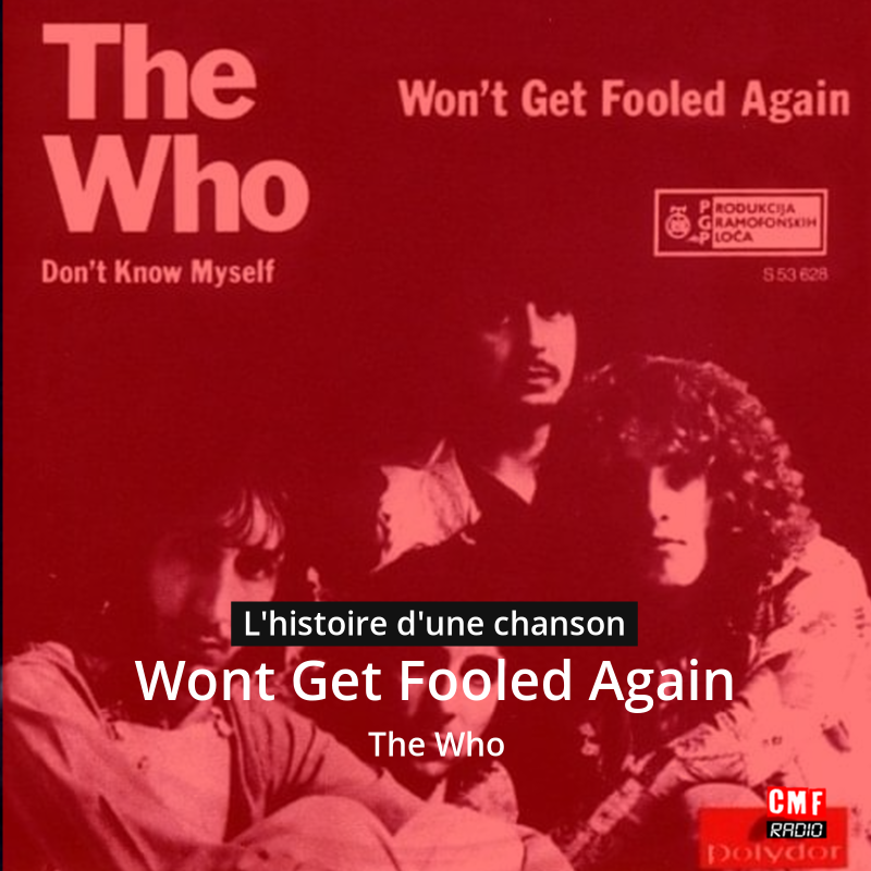 Wont Get Fooled Again – The Who