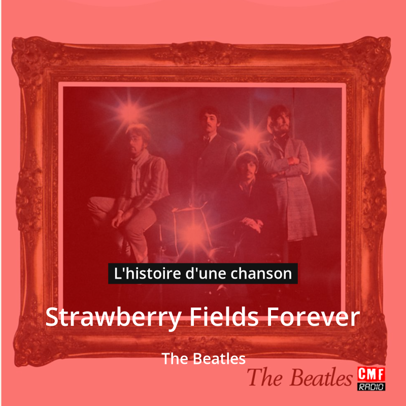 Strawberry Fields Forever – The Beatles
