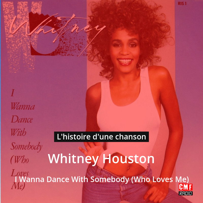 I Wanna Dance With Somebody (Who Loves Me) – Whitney Houston