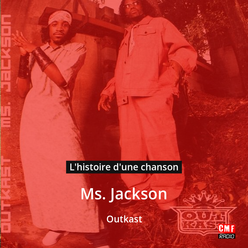 Ms. Jackson – Outkast