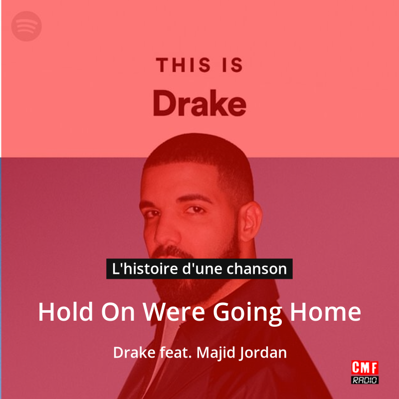 Hold On We’re Going Home – Drake feat. Majid Jordan