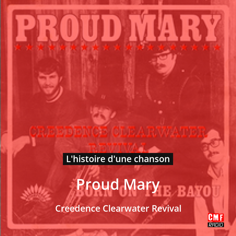 Proud Mary – Creedence Clearwater Revival