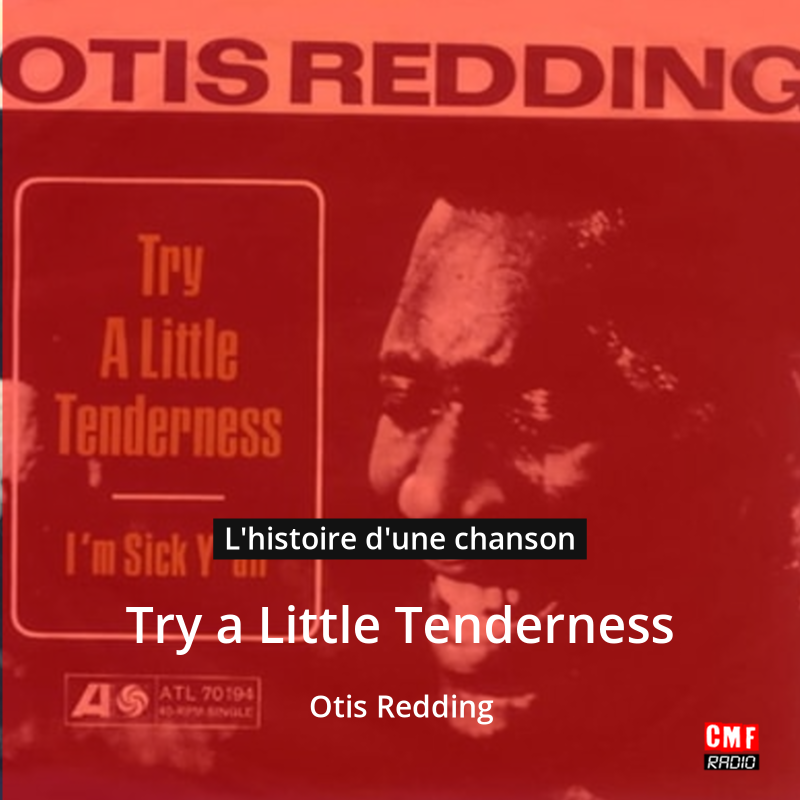 Try a Little Tenderness – Otis Redding