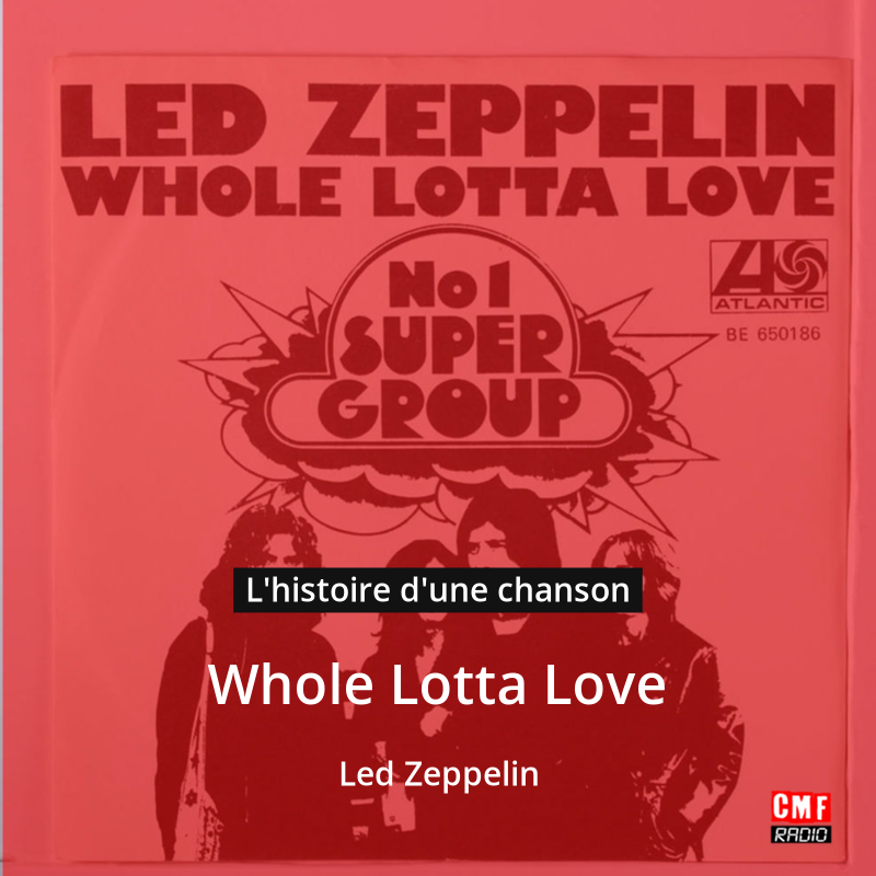 Whole Lotta Love – Led Zeppelin