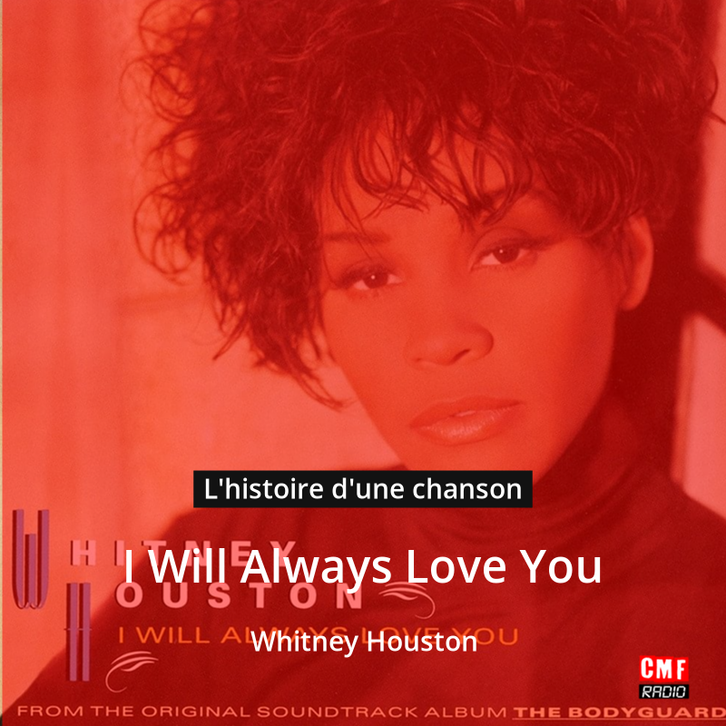 I Will Always Love You – Whitney Houston