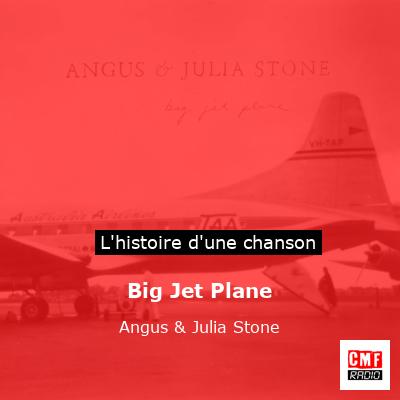 Big Jet Plane – Angus & Julia Stone