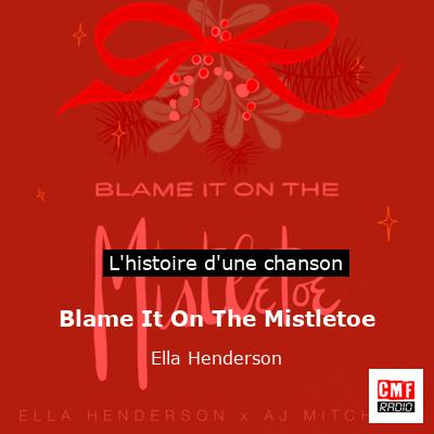 Blame It On The Mistletoe – Ella Henderson
