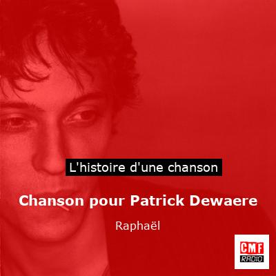 Chanson pour Patrick Dewaere – Raphaël