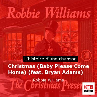 Christmas (Baby Please Come Home) (feat. Bryan Adams) – Robbie Williams