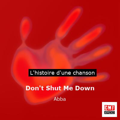 Don t Shut Me Down – Abba