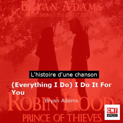 (Everything I Do) I Do It For You – Bryan Adams