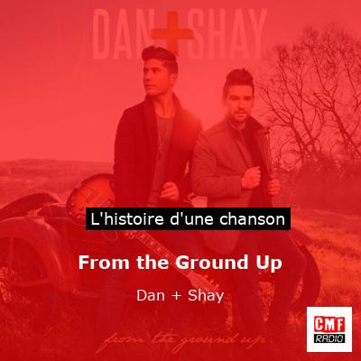 From the Ground Up – Dan + Shay