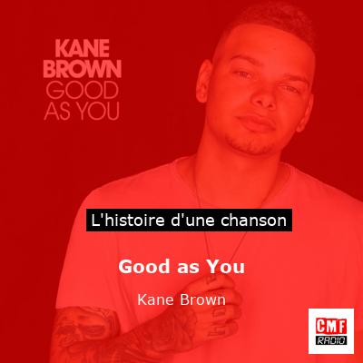 Good as You – Kane Brown