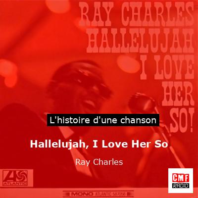 Hallelujah, I Love Her So – Ray Charles