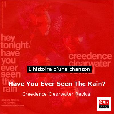 Have You Ever Seen The Rain? – Creedence Clearwater Revival