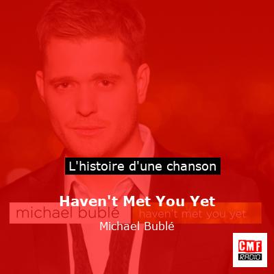 Haven’t Met You Yet – Michael Bublé