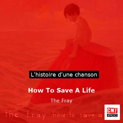 How To Save A Life – The Fray