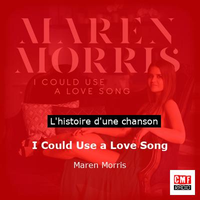 I Could Use a Love Song – Maren Morris