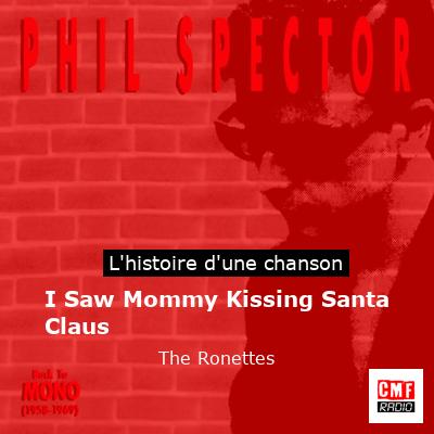I Saw Mommy Kissing Santa Claus – The Ronettes