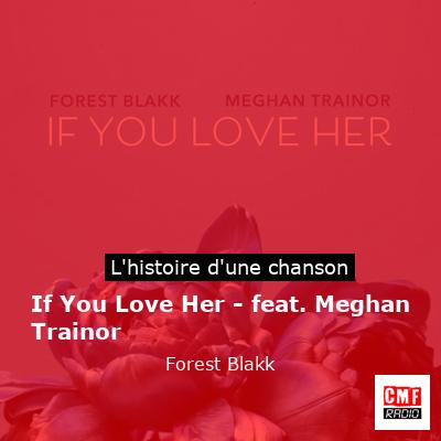 If You Love Her – feat. Meghan Trainor – Forest Blakk