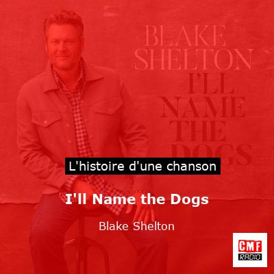 I’ll Name the Dogs – Blake Shelton