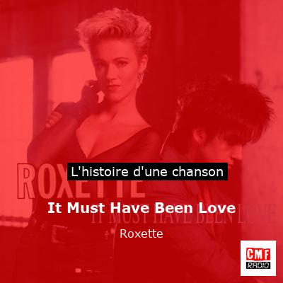 It Must Have Been Love – Roxette