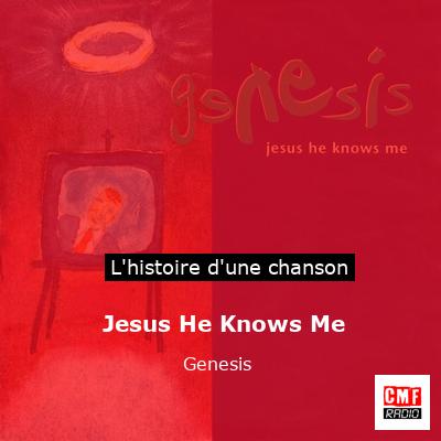 Jesus He Knows Me – Genesis