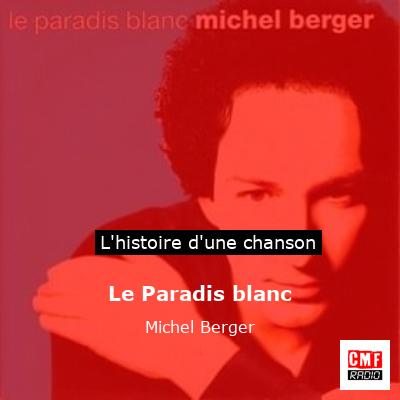 Le Paradis blanc  – Michel Berger