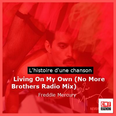 Living On My Own (No More Brothers Radio Mix) – Freddie Mercury